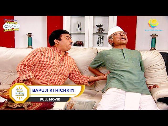 Bapuji Ki Hichki?! I Full Movie I Taarak Mehta Ka Ooltah Chashmah |  तारक मेहता