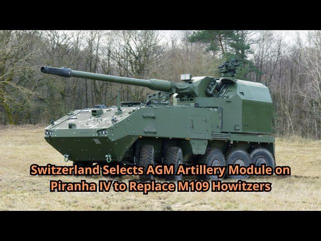 Switzerland Selects AGM Artillery Module on Piranha IV to Replace M109 Howitzers