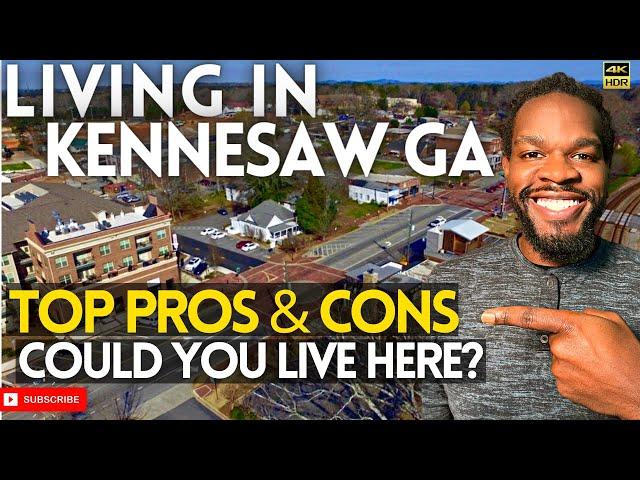 Living in Kennesaw GA - Top Pros & Cons - Downtown Kennesaw Tour - Kennesaw GA Real Estate