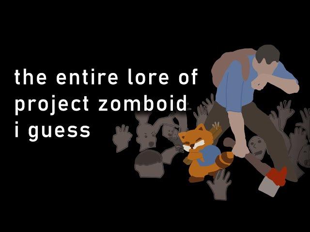 the entire lore of project zomboid i guess