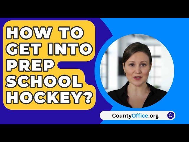 How To Get Into Prep School Hockey? - CountyOffice.org