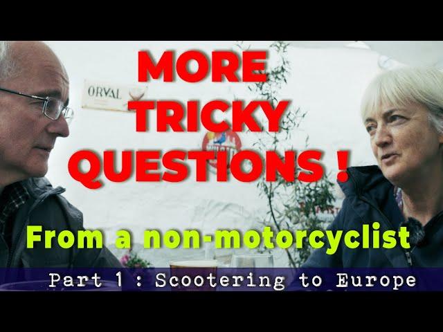 More Tricky Questions from a Non-Motorcyclist : Part 1 2024 Scooter Tour