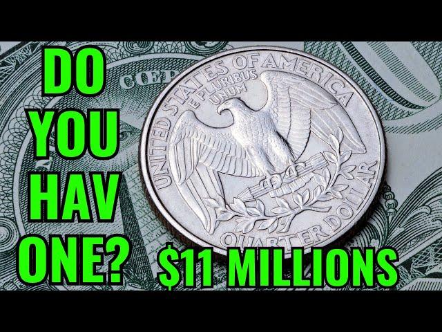 MOST VALUABLE QUARTER DOLLAR COINS EACH WORTH MILLION $11 QUARTER DOLLAR COINS IN CIRCULATION