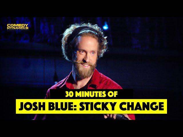 30 Minutes of Josh Blue: Sticky Change - Stand-Up Comedy