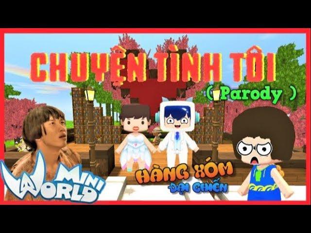 Mini World: Hàng xóm đại chiến tập 8: Chuyện tình tôi ( Parody ) | Phong Cận Tv