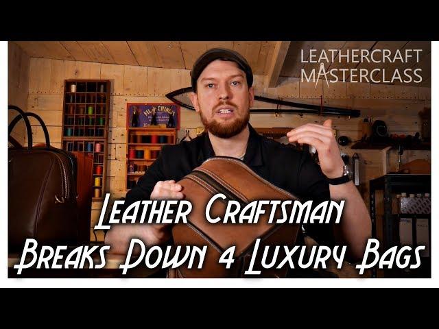 Leather Craftsman Breaks Down 4 Luxury Bags 