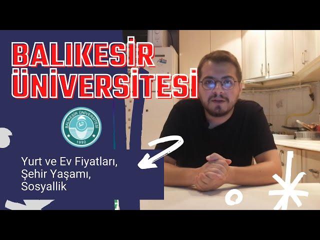 BALIKESİR ve BALIKESİR ÜNİVERSİTESİ | BAÜN | Yurt ve Ev Fiyatları, Şehir Yaşamı, Sosyallik