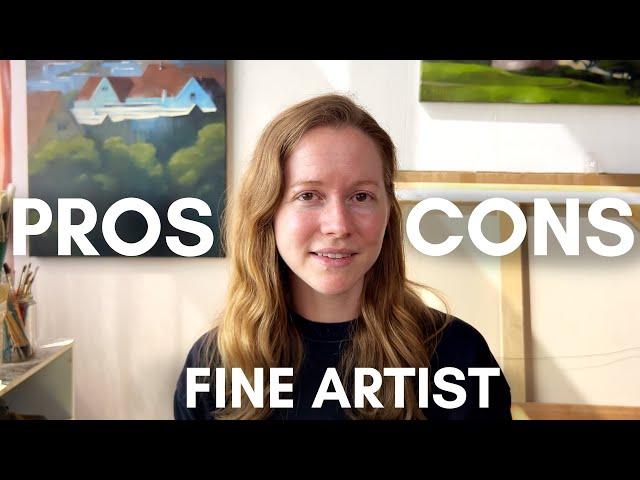 The pros and cons of being a full time fine artist