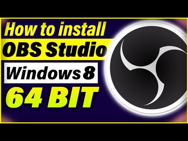 How to install OBS Studio on Windows 8.1 64 bit | Install Obs Studio