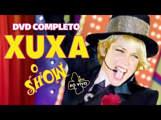 Xuxa O Show - Ao Vivo (DVD Completo)