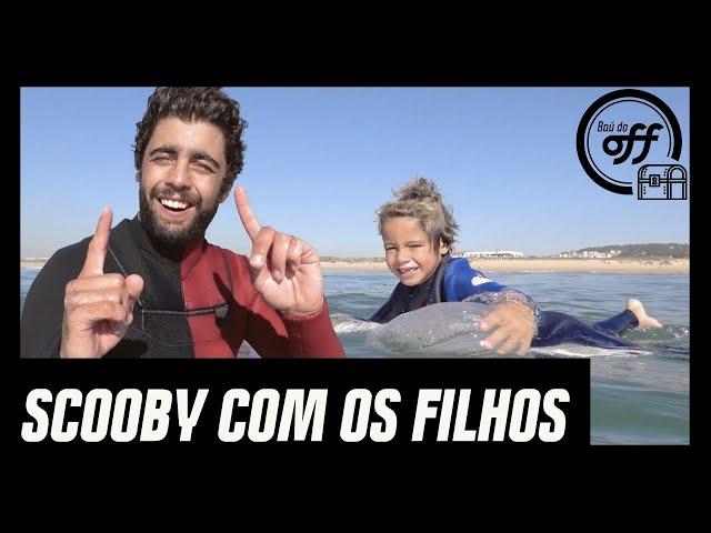 SCOOBY surfando com os FILHOS em Portugal | Baú do OFF | Canal OFF