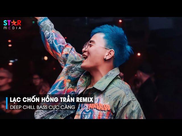 MIXTAPE 2022 - LẠC CHỐN HỒNG TRẦN REMIX - MỘNG KIÊU SA NƠI CUNG ĐÌNH XA HOA REMIX HOT TIKTOK