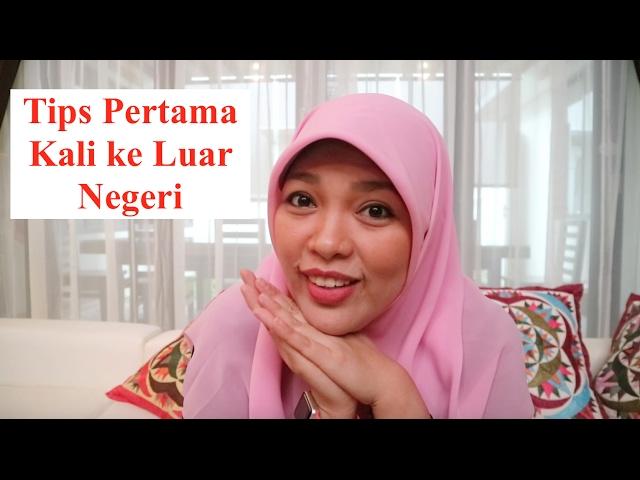 Tips Pertama Kali ke Luar Negeri