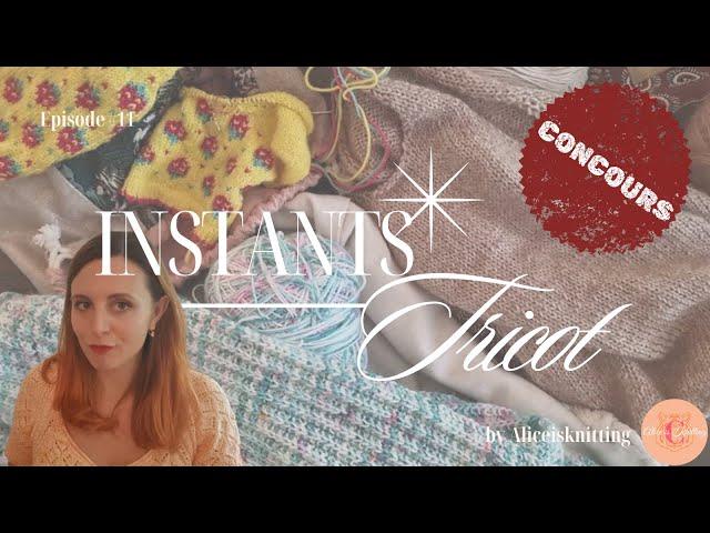 Instants Tricot - Episode 11 - I'm back!