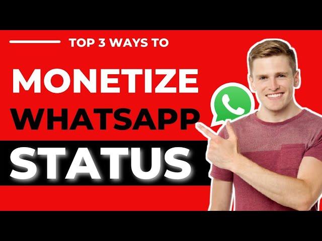  HOW TO MAKE MONEY FROM YOUR WHATSAPP STATUS