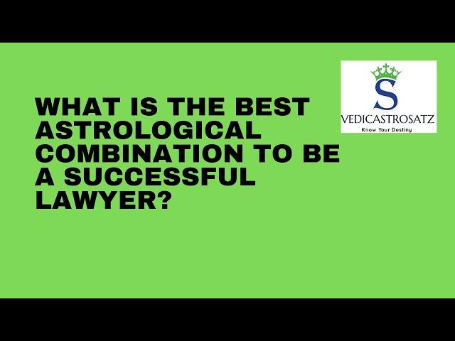 What is the best astrological combination to be a Successful Lawyer |Professions as per Bhrighu Nadi