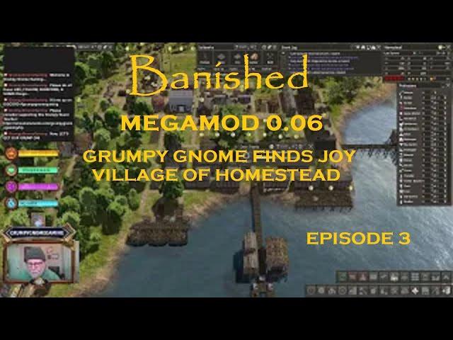 BANISHED MEGAMOD 0.06 - GRUMPY GNOME FINDS JOY - VILLAGE OF HOMESTEAD - EPISODE 3