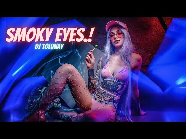 DJ Tolunay - Smoky Eyes #DJRemix #NewYearmix#2024