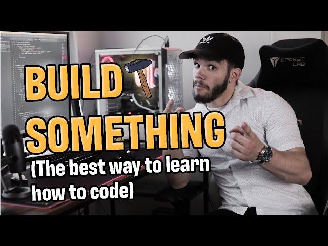 The Best Way To Learn Programming BUILD SOMETHING