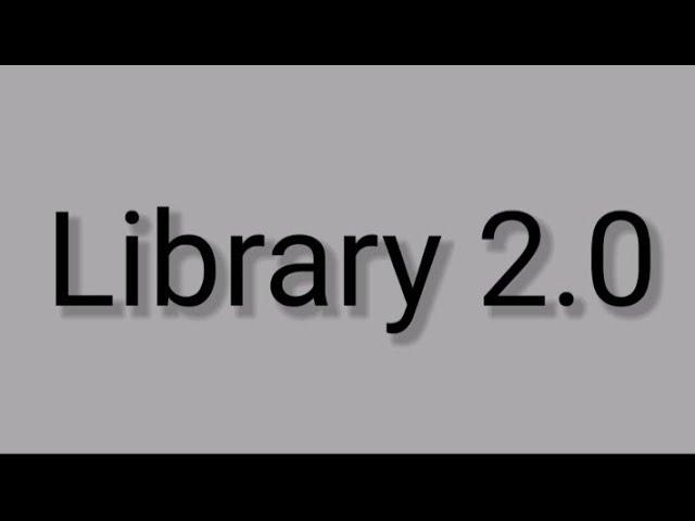 What is library 2.0