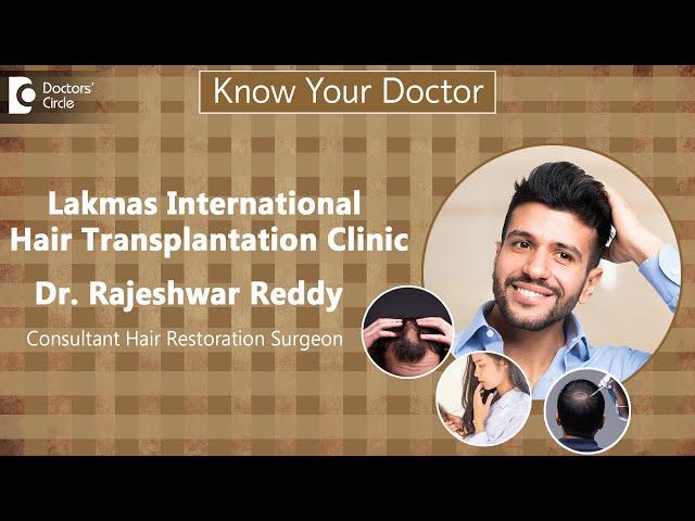 Lakmas Hair Transplantation Center, HSR Layout,Bangalore|Dr.Rajeshwar Reddy|Hair Restoration Surgeon