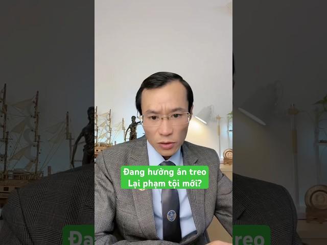 Đang hưởng án treo lại phạm tội mới bị xử lý thế nào?