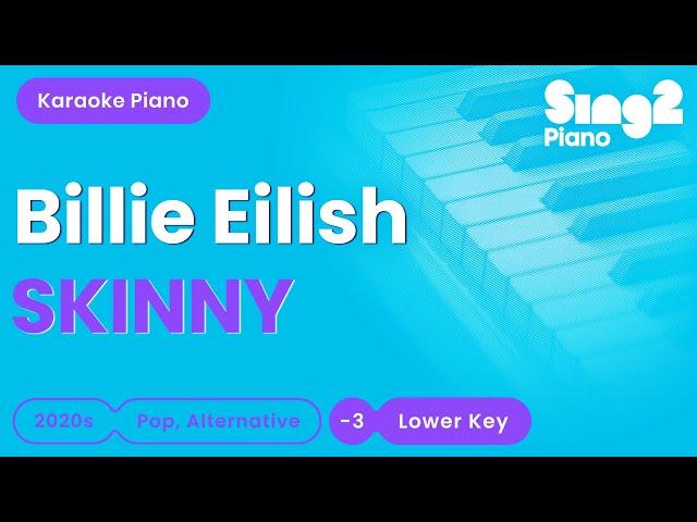 Billie Eilish - SKINNY (Lower Key) Piano Karaoke