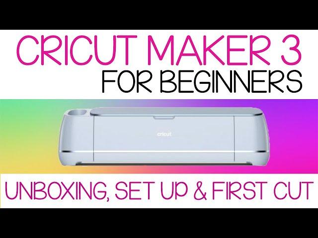 Cricut Maker 3: Unboxing, Set up and Making your 1st Cut!