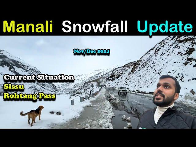 Manali Current Update | मनाली आने से पहले ये वीडियो देखें | Sissu Himachal Pradesh | Rohtang Pass