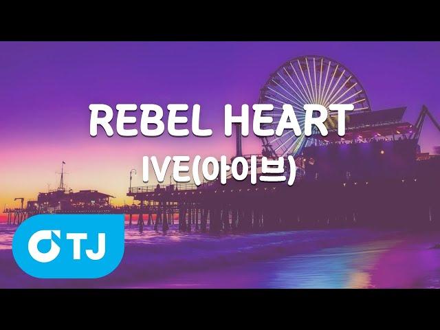 [TJ노래방] REBEL HEART - IVE(아이브) / TJ Karaoke