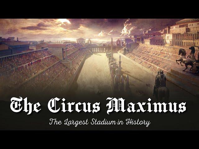 ️ The Circus Maximus - The Largest Stadium in History