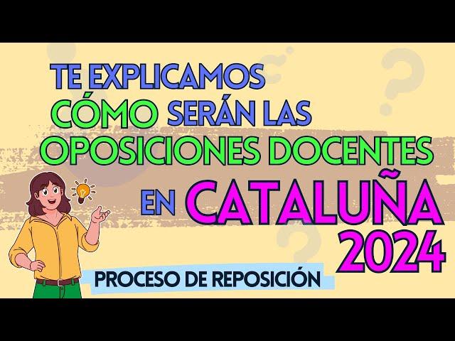 ️CLAVES DE LA CONVOCATORIA DE OPOSICIONES DOCENTES DE CATALUÑA 2024 🟠