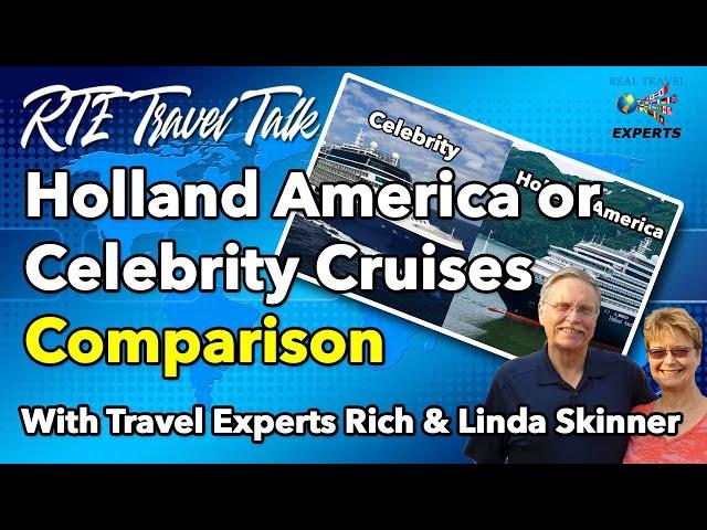 Holland America vs Celebrity Cruises SIDE BY SIDE COMPARISON