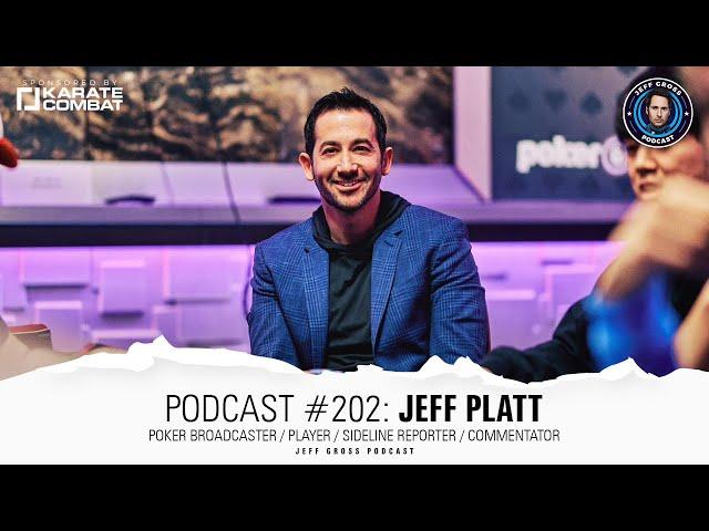 Podcast #202: Jeff Platt / Poker Broadcaster / Player / Sideline Reporter / Commentator