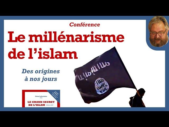 Le millénarisme de l'islam, des origines à nos jours - Odon Lafontaine [6/6]