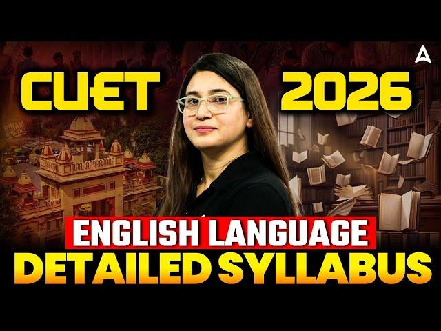 CUET English 2026  Syllabus, Exam Pattern and How to Prepare?
