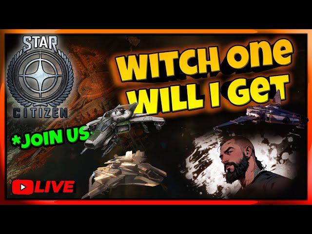 Star Citizen: Witch Ship Will I Get !!!