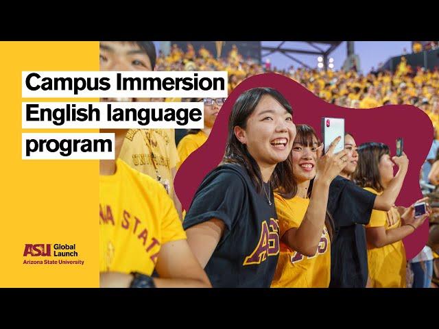 Global Launch: Campus Immersion English language program | Arizona State University