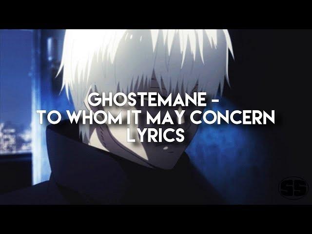 GHOSTEMANE - To Whom It May Concern [LYRICS]