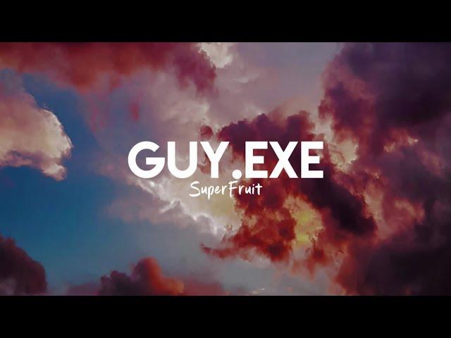 Superfruit - GUY.exe (Lyrics)