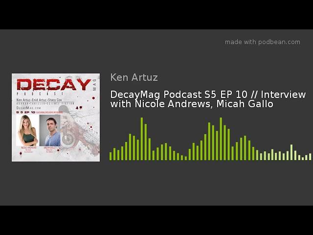 DecayMag Podcast S5 EP 10 // Interview with Nicole Andrews, Micah Gallo