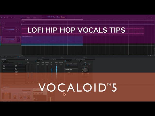 VOCALOID5 | LOFI HIPHOP VOCALS TIPS