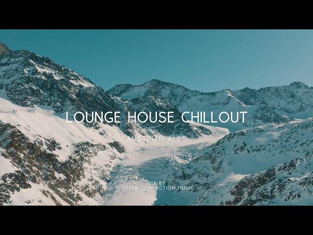  Austrian Alps | Lounge House Chillout Music 2023 Mix by Deeper Connection Music