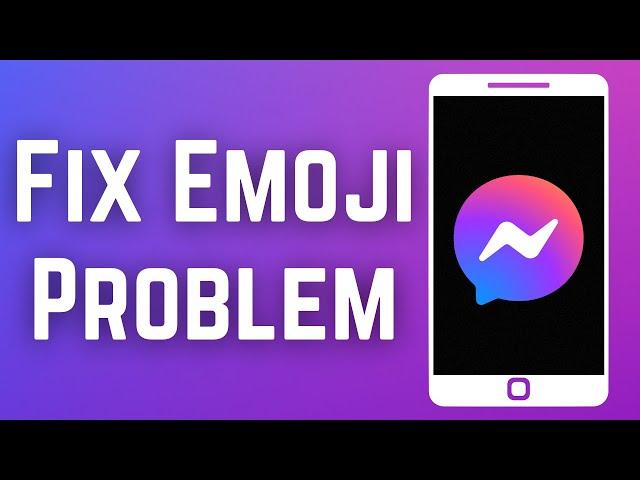 How to Fix Messenger Emoji Problem? Messenger Emoji Not Showing Error