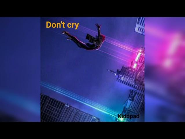 Don't cry  (lyric oficial)  -Kiddpad-