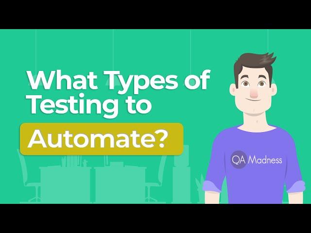 What Types of Testing to Automate?