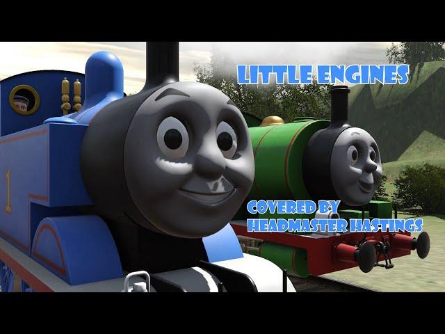 LITTLE ENGINES | TRAINZ THOMAS MUSIC VIDEO (Cover by Headmaster Hastings)