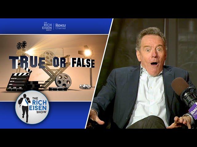 Celebrity True or False: Bryan Cranston on Breaking Bad, Better Call Saul & More! | Rich Eisen Show