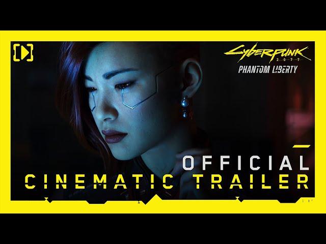 Cyberpunk 2077: Phantom Liberty — Official Cinematic Trailer