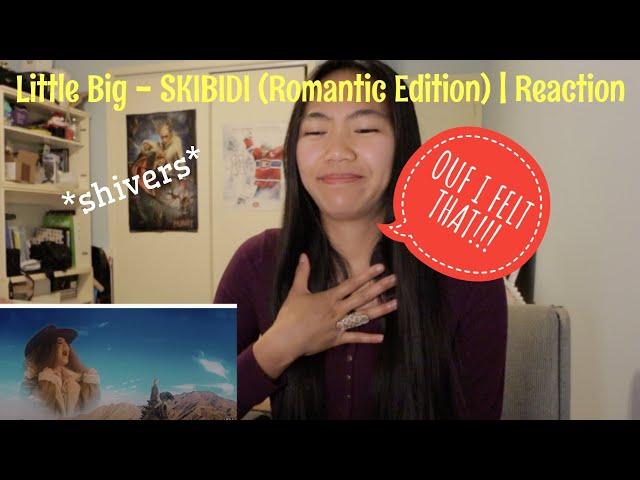 Little Big - SKIBIDI (Romantic Edition) | Reaction [I WASN'T EXPECTING THAT]